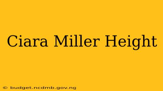 Ciara Miller Height