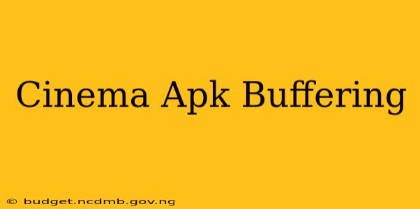 Cinema Apk Buffering