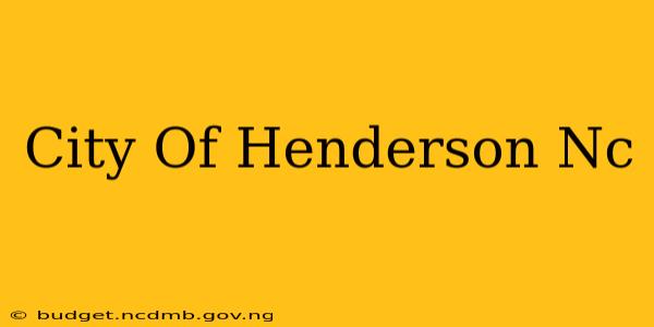 City Of Henderson Nc