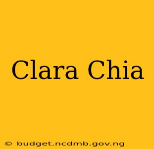Clara Chia