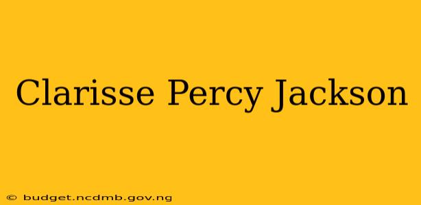 Clarisse Percy Jackson