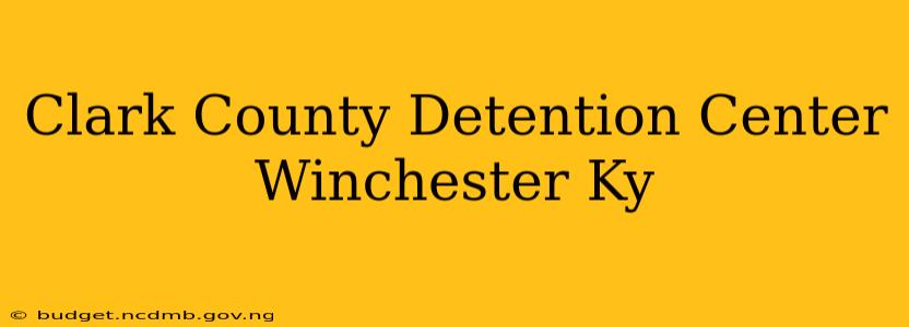 Clark County Detention Center Winchester Ky