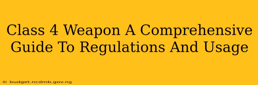 Class 4 Weapon A Comprehensive Guide To Regulations And Usage