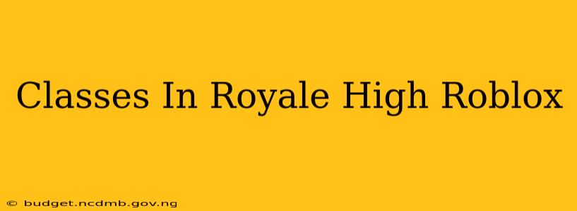 Classes In Royale High Roblox