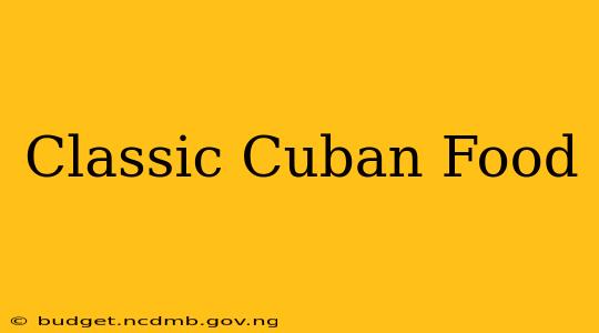Classic Cuban Food