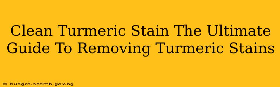 Clean Turmeric Stain The Ultimate Guide To Removing Turmeric Stains