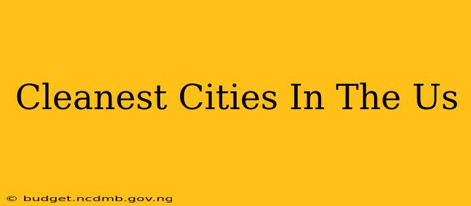 Cleanest Cities In The Us