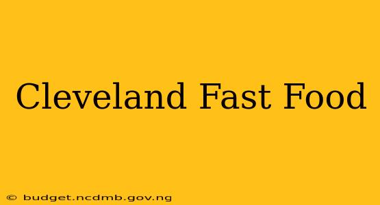 Cleveland Fast Food