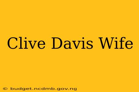 Clive Davis Wife