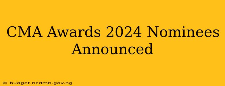CMA Awards 2024 Nominees Announced