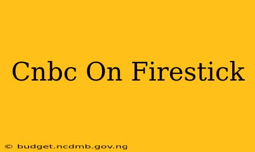 Cnbc On Firestick