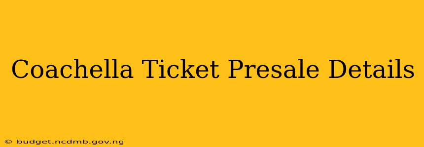Coachella Ticket Presale Details