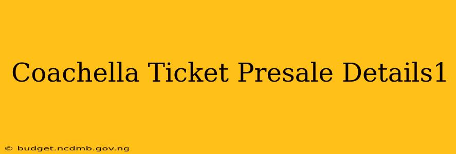 Coachella Ticket Presale Details1