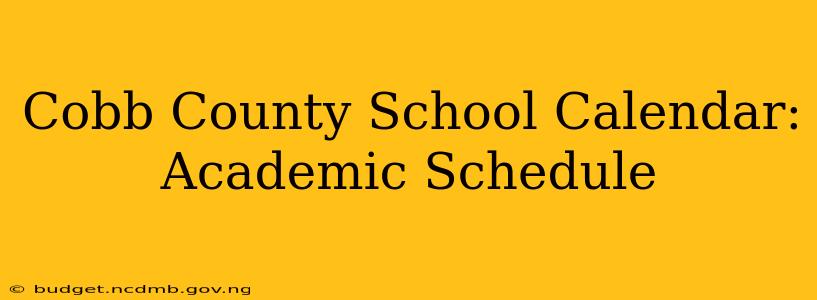 Cobb County School Calendar: Academic Schedule