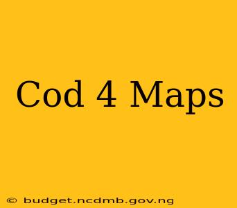 Cod 4 Maps