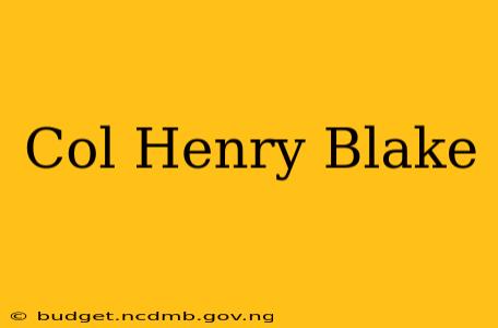 Col Henry Blake