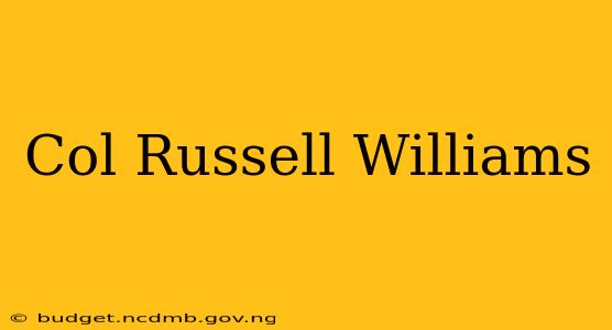 Col Russell Williams