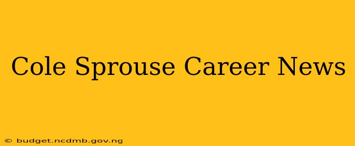Cole Sprouse Career News