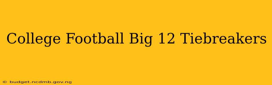 College Football Big 12 Tiebreakers