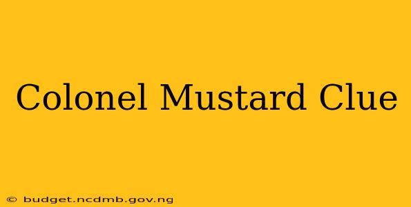 Colonel Mustard Clue