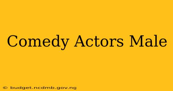 Comedy Actors Male