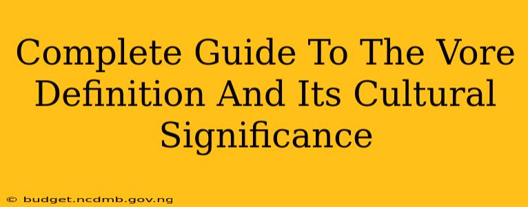 Complete Guide To The Vore Definition And Its Cultural Significance