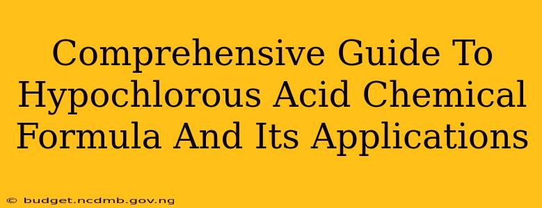 Comprehensive Guide To Hypochlorous Acid Chemical Formula And Its Applications
