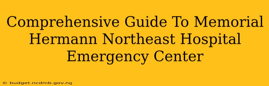 Comprehensive Guide To Memorial Hermann Northeast Hospital Emergency Center
