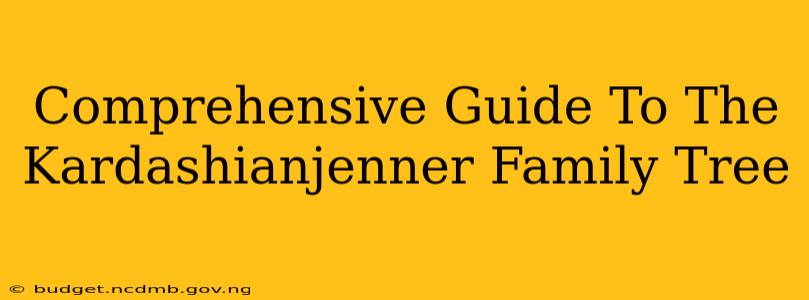 Comprehensive Guide To The Kardashianjenner Family Tree