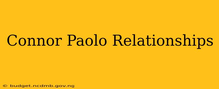 Connor Paolo Relationships
