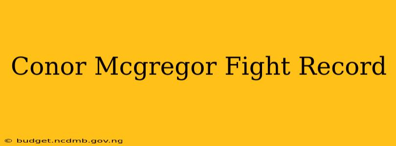Conor Mcgregor Fight Record