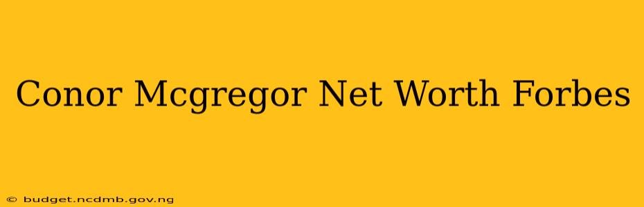 Conor Mcgregor Net Worth Forbes