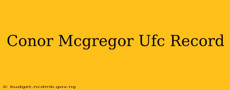 Conor Mcgregor Ufc Record