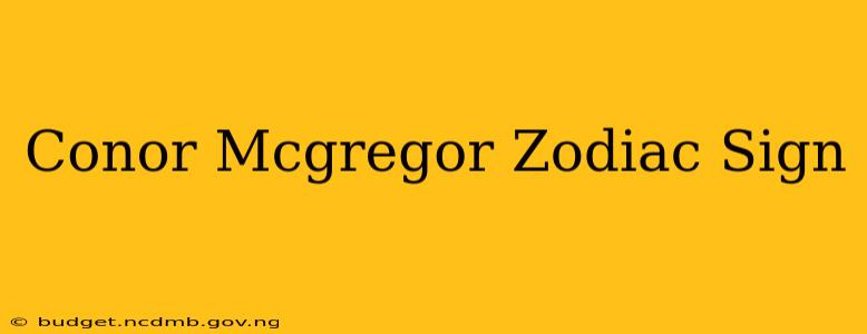 Conor Mcgregor Zodiac Sign