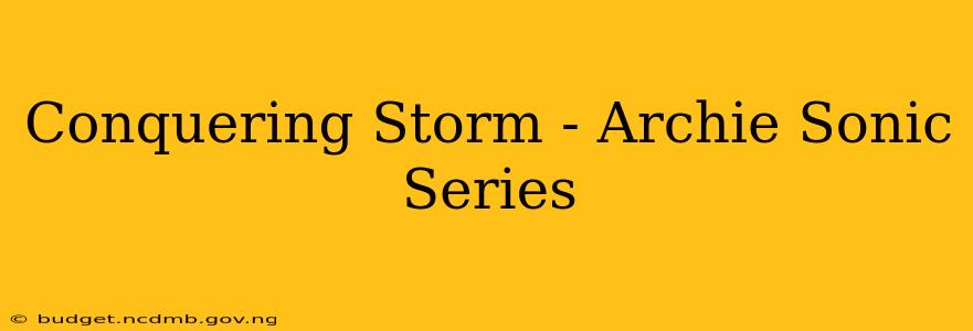 Conquering Storm - Archie Sonic Series