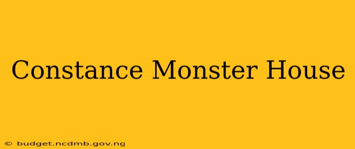 Constance Monster House
