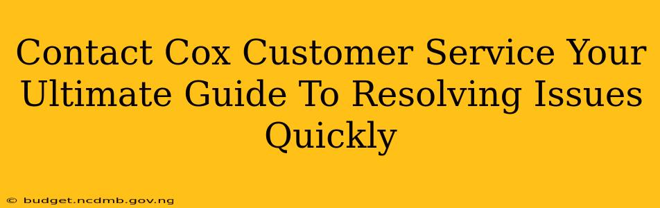 Contact Cox Customer Service Your Ultimate Guide To Resolving Issues Quickly