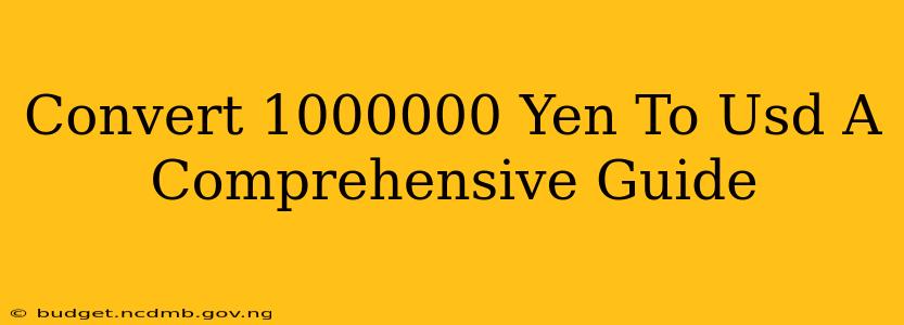 Convert 1000000 Yen To Usd A Comprehensive Guide