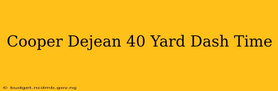 Cooper Dejean 40 Yard Dash Time