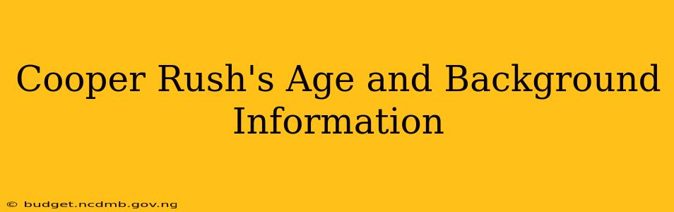 Cooper Rush's Age and Background Information