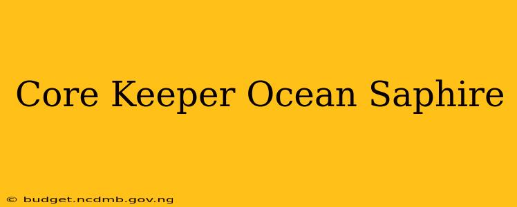 Core Keeper Ocean Saphire