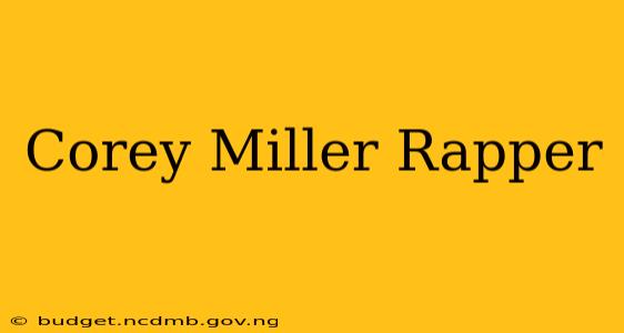 Corey Miller Rapper