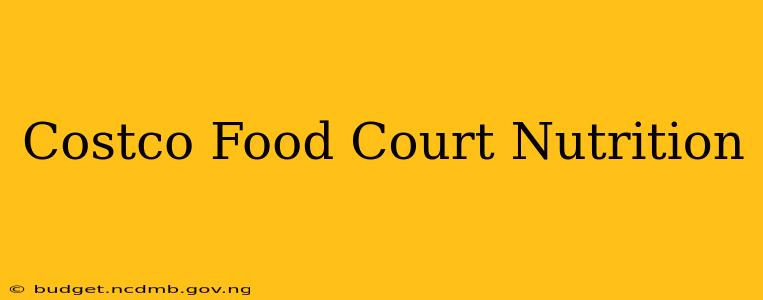 Costco Food Court Nutrition