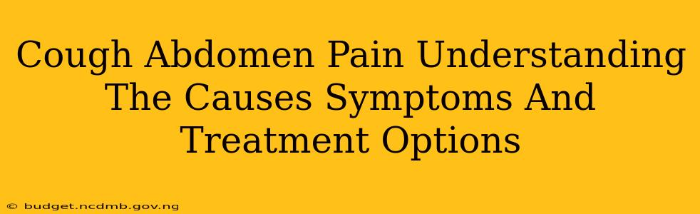 Cough Abdomen Pain Understanding The Causes Symptoms And Treatment Options