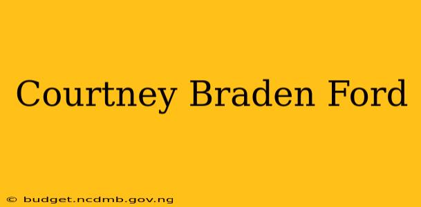Courtney Braden Ford