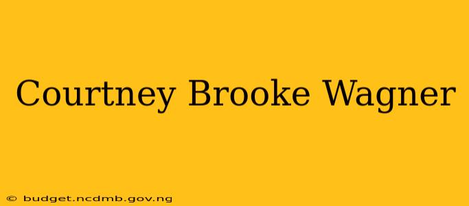 Courtney Brooke Wagner