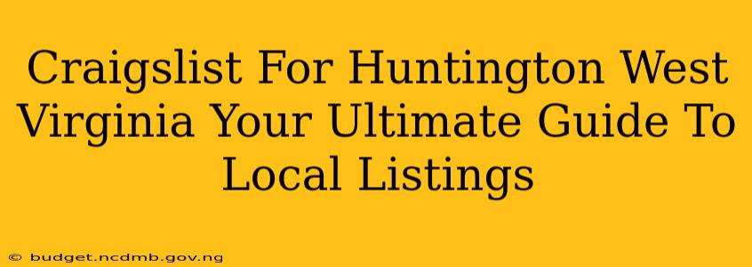 Craigslist For Huntington West Virginia Your Ultimate Guide To Local Listings