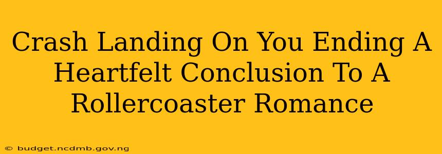 Crash Landing On You Ending A Heartfelt Conclusion To A Rollercoaster Romance