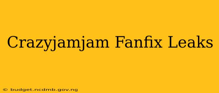 Crazyjamjam Fanfix Leaks
