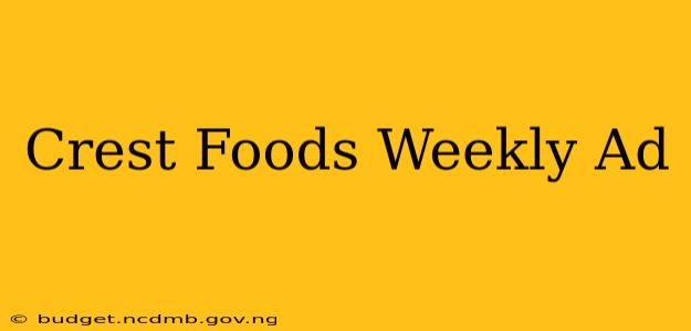 Crest Foods Weekly Ad